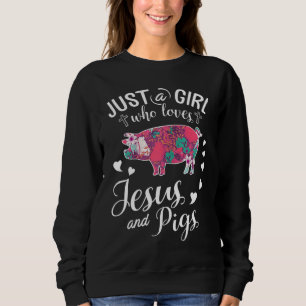 Sweatshirt Juste Une Fille Qui Aime Jésus Et Les Cochons Amou