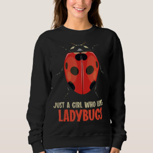 Sweatshirt Juste une fille qui aime Ladybugs Ladybug