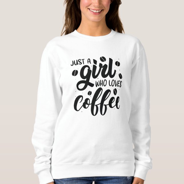 Sweatshirt Juste Une Fille Qui Aime Le Café (Devant)