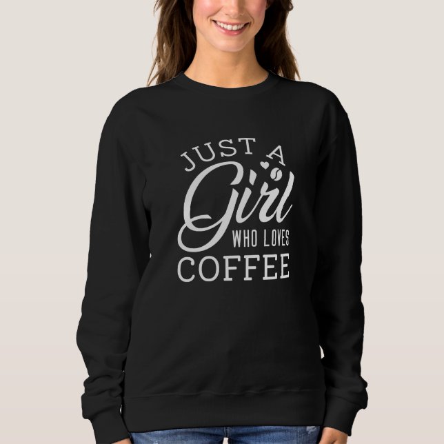 Sweatshirt Juste Une Fille Qui Aime Le Café (Devant)