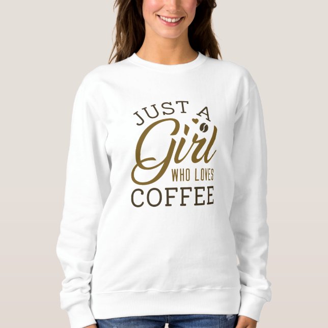 Sweatshirt Juste Une Fille Qui Aime Le Café (Devant)