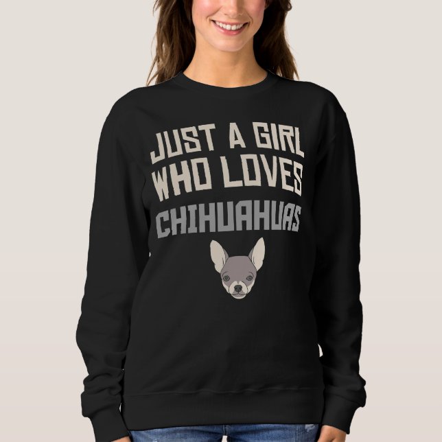 Sweatshirt Juste Une Fille Qui Aime Le Chihuahuas Drôle Pour  (Devant)