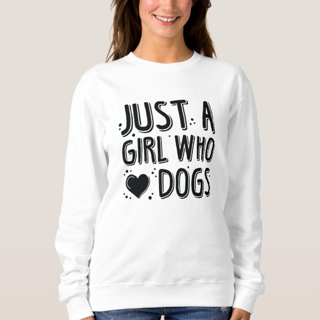 Sweatshirt Juste Une Fille Qui Aime Les Chiens (Devant)