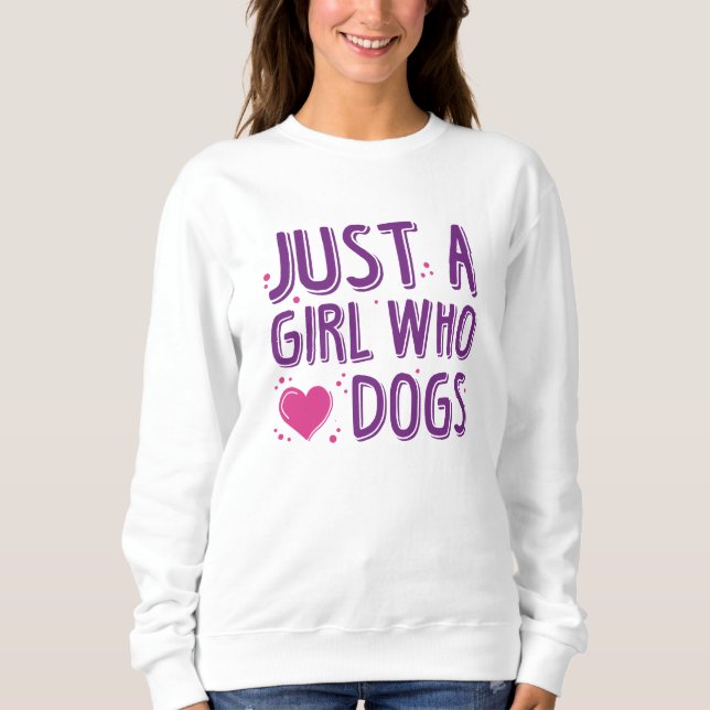 Sweatshirt Juste Une Fille Qui Aime Les Chiens (Devant)