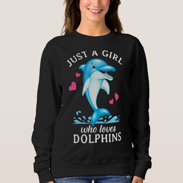 Sweatshirt Juste Une Fille Qui Aime Les Dauphins Les Filles D (Devant)
