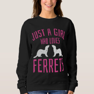 Sweatshirt Juste Une Fille Qui Aime Les Ferrets Font Une Idée