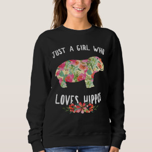 Sweatshirt Juste Une Fille Qui Aime Les Hippopotames Floraux