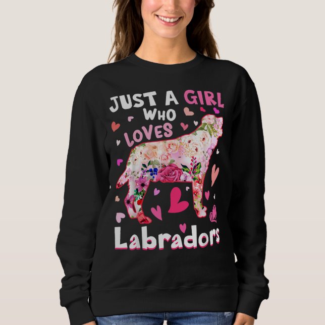 Sweatshirt Juste Une Fille Qui Aime Les Labradors Chien Flowe (Devant)