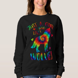Sweatshirt Juste Une Fille Qui Aime Les Loups Tie Dye Cute Wo