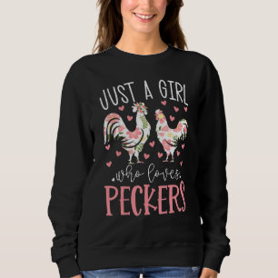 Sweatshirt Juste Une Fille Qui Aime Les Peckers Floral Chicke