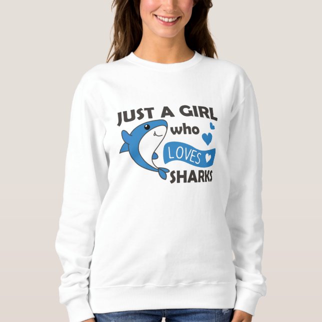Sweatshirt Juste Une Fille Qui Aime Les Requins Un Requin Drô (Devant)