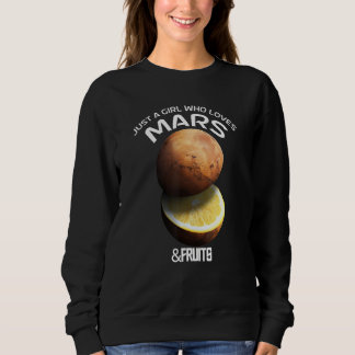 Sweatshirt Juste Une Fille Qui Aime Mars & Fruits Pour Astron