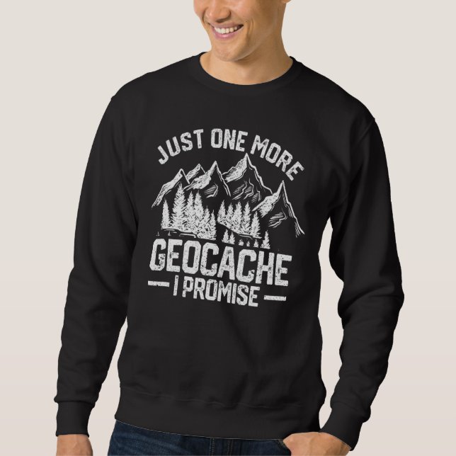 Sweatshirt Juste Une Geocache De Plus Je Promets Géocaching D (Devant)
