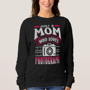 Sweatshirt Juste une maman qui aime la photographie Photograp