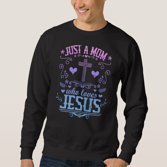 Sweatshirt Juste Une Mère Qui Aime Jésus Cite Mère Chrétienne (Devant)