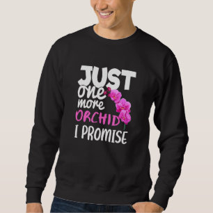 Sweatshirt Juste Une Orchidée De Plus Je Promets Amusante Rai