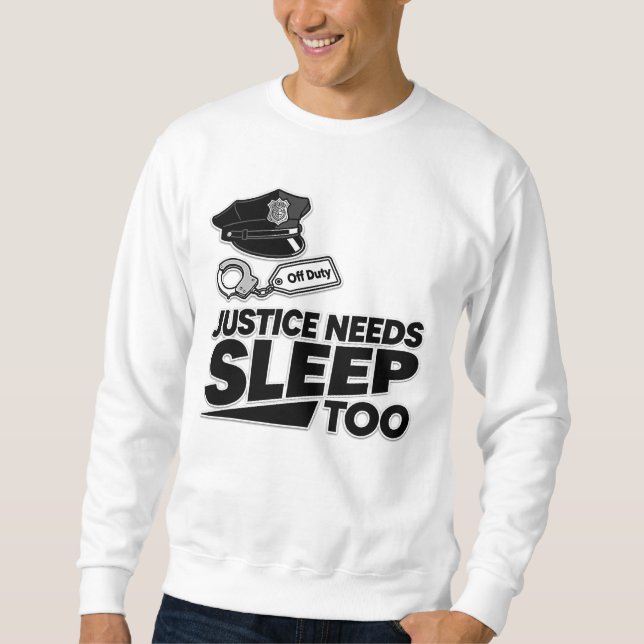Sweatshirt Justice Needs Sleep Too Law Enforcement Minimalist (Devant)
