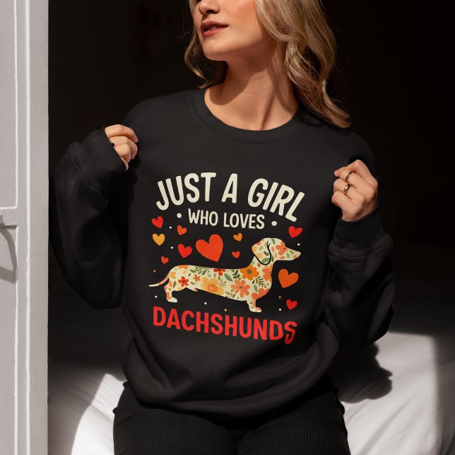 Sweatshirt Juts a Girl who loves Dachshunds, Dog Lover (Créateur téléchargé)