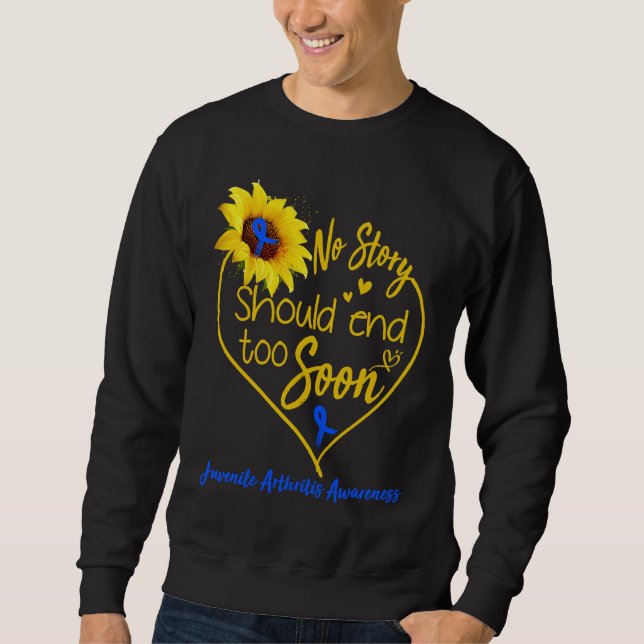 Sweatshirt Juvenile Arthritis Awareness No Story Should End T (Devant)