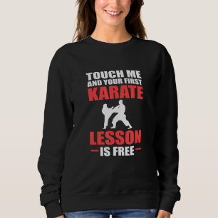Sweatshirt Karate Coach Touchez-Moi Et Votre Première Leçon D