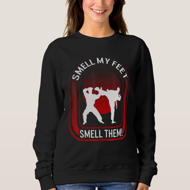 Sweatshirt Karate Odeur Mes Pieds Odeur Eux Combattant Qui Ru (Devant)