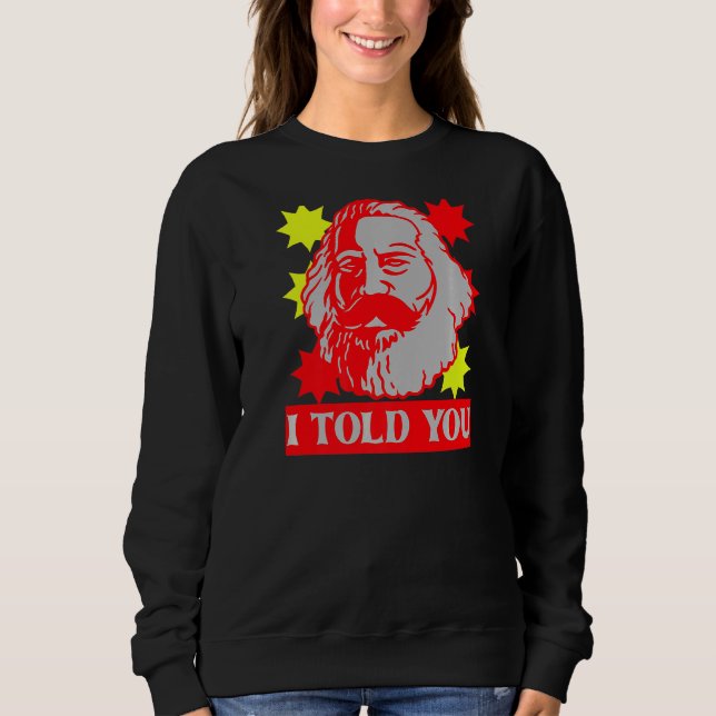 Sweatshirt Karl Marx Je Vous Ai Dit Communisme Capitale Commu (Devant)
