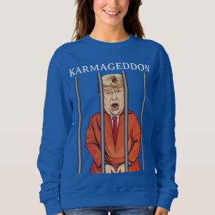Sweatshirt KARMAGEDDON : Trump en prison, drôle d'anti-Trump
