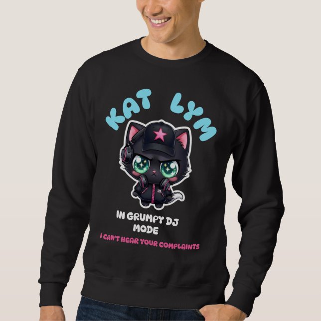 Sweatshirt Kat Lym In Grumpy DJ Mode (Devant)