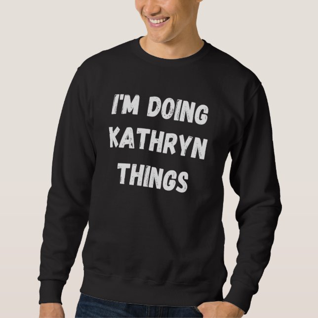 Sweatshirt Kathryn Je Fais Les Choses De Kathryn (Devant)