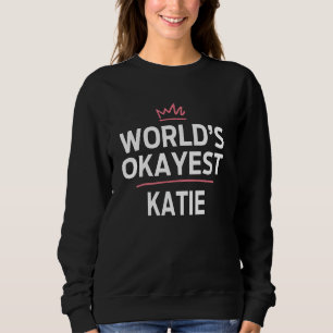 Sweatshirt KATIE la Meilleure au Monde Drôle Personnalisé KA