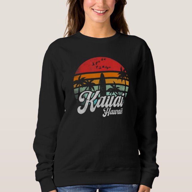 Sweatshirt Kauai Hawaii Retro Funny Hawaiian Beach Surfing Su (Devant)