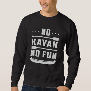 Sweatshirt Kayak Canoë Kayak Canoë Paddle Drôle Cadeau