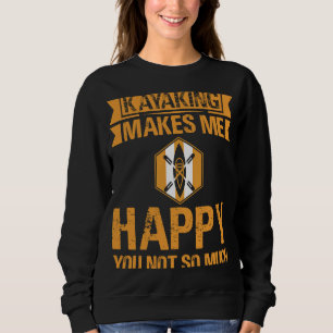 Sweatshirt Kayaking me rend heureux que tu ne sois pas si