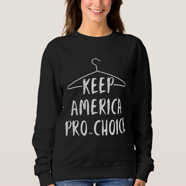 Sweatshirt Keep America Pro Choice - Avortement Pro - Hang de (Devant)
