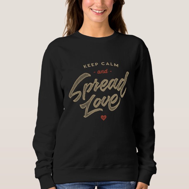 Sweatshirt Keep Calm & Spread Love Valentines Day Women Men A (Devant)