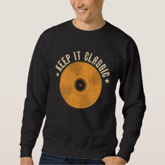 Sweatshirt Keep It Classic Vinyl Record Player Music   1