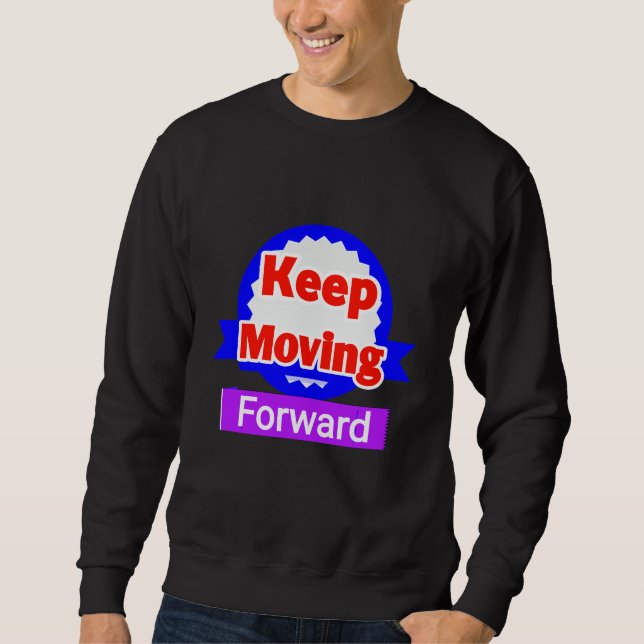 Sweatshirt Keep Moving Forward (Devant)