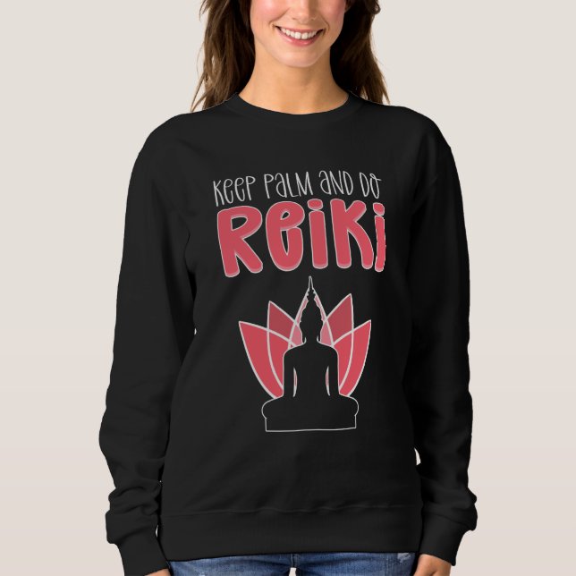 Sweatshirt Keep Palm & Do Reiki Energy Healer Reiki Practitio (Devant)