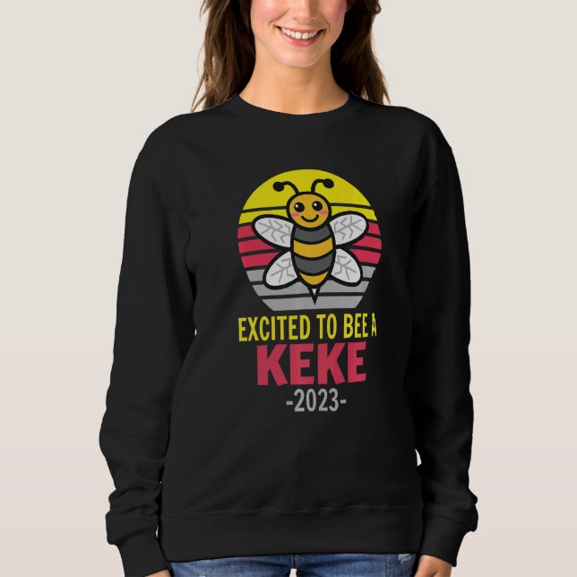 Sweatshirt Keke 2023  Bee  Grandma  Excited To Be A Keke (Devant)