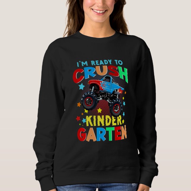 Sweatshirt Kids I'm Ready To Crush Kindergarten Monster Truck (Devant)