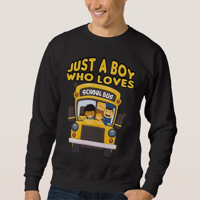 Sweatshirt kids school bus  Just A Boy Who Loves School Buses (Devant)