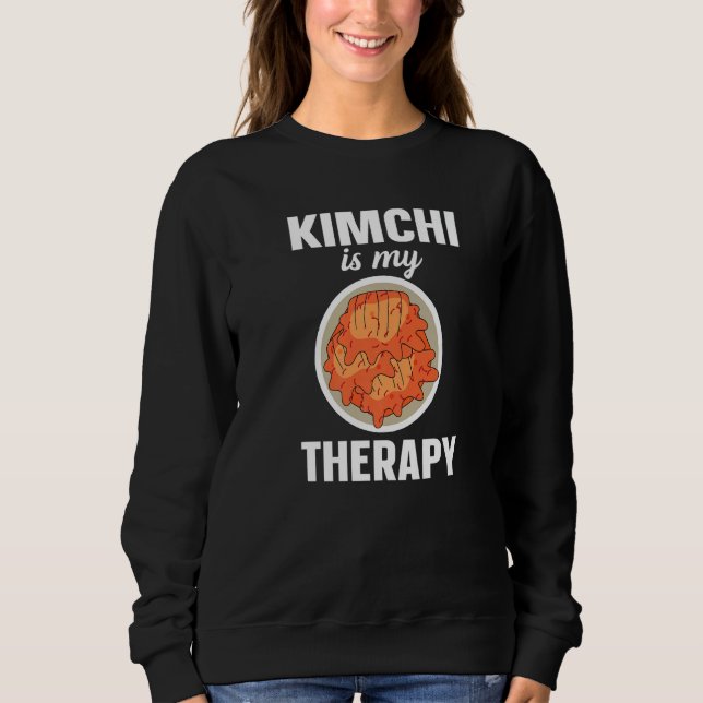 Sweatshirt Kimchi Is My Therapy Korean Food   (Devant)