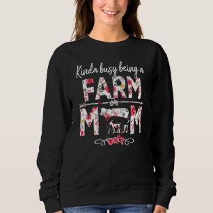 Sweatshirt Kinda Busy Être une maman de ferme ferme ferme mèr