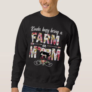 Sweatshirt Kinda Occupé Être Un Agriculteur Et Une Vache Mama