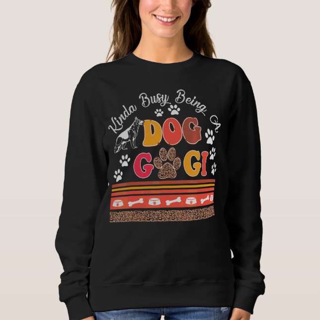 Sweatshirt Kinda Occupé Être un chien Gigi Leopard Chien Mère (Devant)