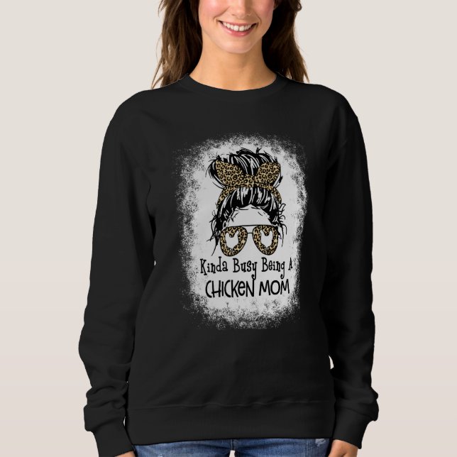 Sweatshirt Kinda Occupé Être un poulet maman Messy Bun Mère d (Devant)