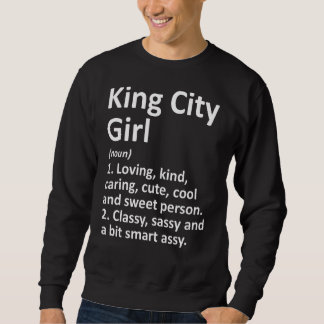 Sweatshirt King City Girl Ou Oregon Funny City Accueil Racine