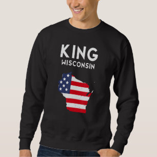 Sweatshirt King Wisconsin USA State America Travel Wisconsini