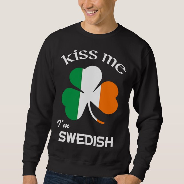 Sweatshirt Kiss Me I m Swedish Shamrock Sweden St Patrick s D (Devant)