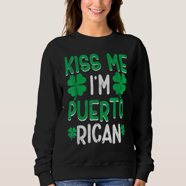 Sweatshirt Kiss Me I'm Puerto Rican Irish St Patricks Day Dri (Devant)